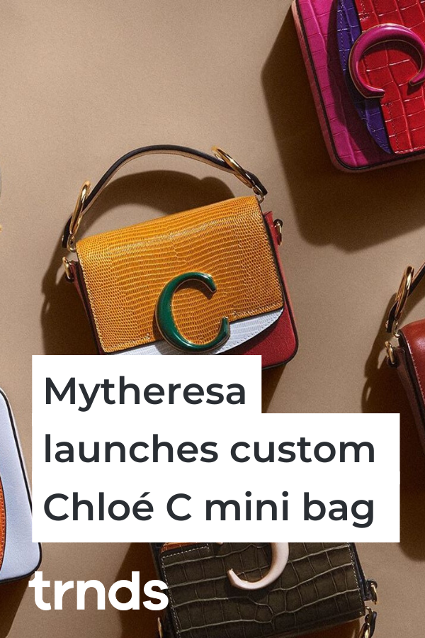 Mytheresa launches a Customizable Chloé C mini bag - womens see by